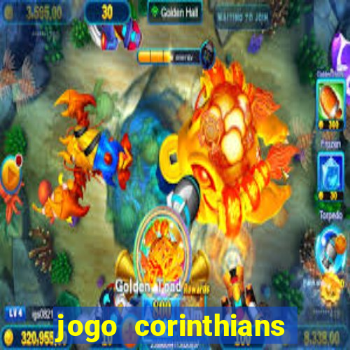 jogo corinthians vai passar aonde